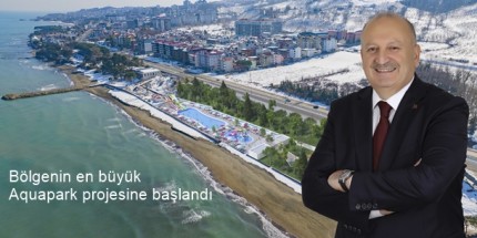 Ünye’de Bölgenin En Büyük Aquaparkı Yapılıyor