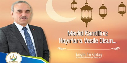 Başkan Engin Tekintaş’tan Mevlid Kandili Mesajı